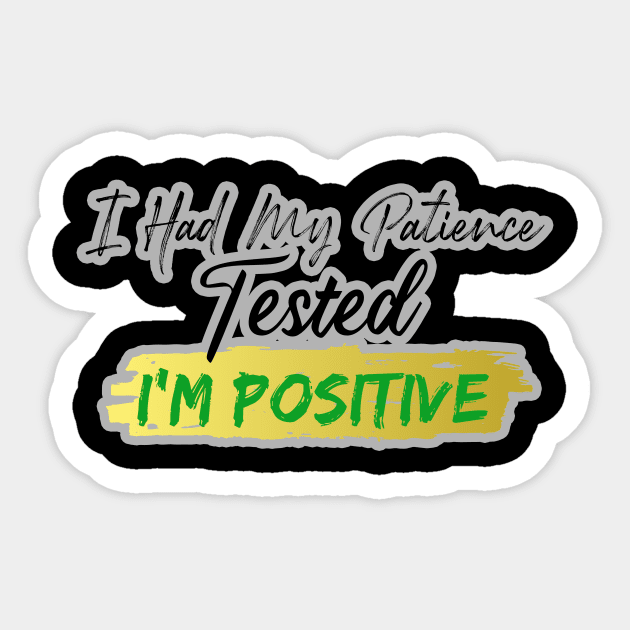 I had my patience tested I'm Positive, Cutting Machines like Silhouette Cameo and Cricut Sticker by Yassine BL